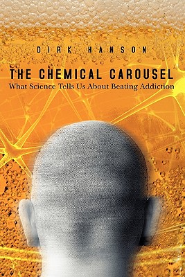 Seller image for The Chemical Carousel: What Science Tells Us about Beating Addiction (Paperback or Softback) for sale by BargainBookStores