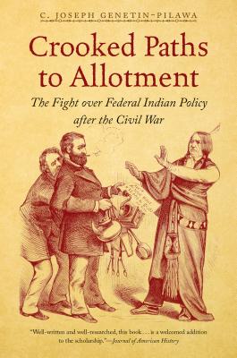 Seller image for Crooked Paths to Allotment: The Fight Over Federal Indian Policy After the Civil War (Paperback or Softback) for sale by BargainBookStores