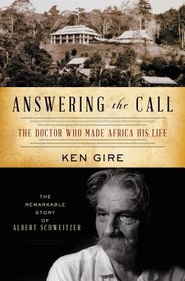 Seller image for Answering the Call: The Doctor Who Made Africa His Life: The Remarkable Story of Albert Schweitzer (Paperback or Softback) for sale by BargainBookStores
