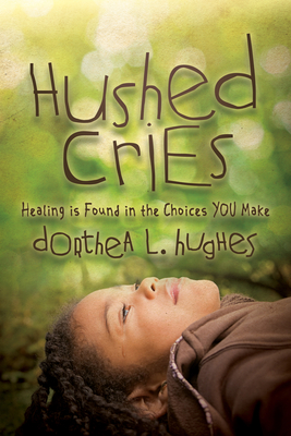 Image du vendeur pour Hushed Cries: Healing Is Found in the Choices You Make (Paperback or Softback) mis en vente par BargainBookStores