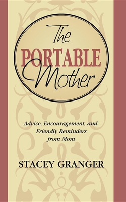Seller image for The Portable Mother: Advice, Encouragement, and Friendly Reminders from Mom (Paperback or Softback) for sale by BargainBookStores
