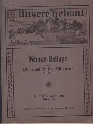 Unsere Heimat. Heimat-Beilage zum Wochenblatt für Wilsdruff Amtsblatt. 6. und 7. Jahrgang 1914/15...