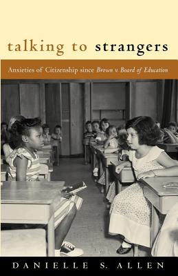 Seller image for Talking to Strangers: Anxieties of Citizenship Since Brown V. Board of Education (Paperback or Softback) for sale by BargainBookStores