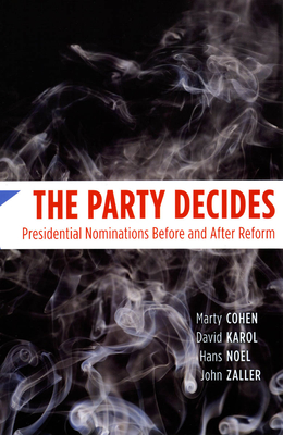 Image du vendeur pour The Party Decides: Presidential Nominations Before and After Reform (Paperback or Softback) mis en vente par BargainBookStores