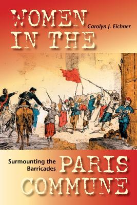 Image du vendeur pour Surmounting the Barricades: Women in the Paris Commune (Paperback or Softback) mis en vente par BargainBookStores