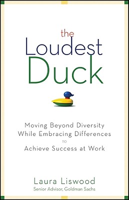 Seller image for The Loudest Duck: Moving Beyond Diversity While Embracing Differences to Achieve Success at Work (Hardback or Cased Book) for sale by BargainBookStores