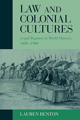 Imagen del vendedor de Law and Colonial Cultures: Legal Regimes in World History, 1400-1900 (Paperback or Softback) a la venta por BargainBookStores