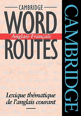 Bild des Verkufers fr Cambridge Word Routes Anglais-Francais: Lexique Thematique de L'Anglais Courant (Paperback or Softback) zum Verkauf von BargainBookStores