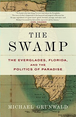 Seller image for The Swamp: The Everglades, Florida, and the Politics of Paradise (Paperback or Softback) for sale by BargainBookStores
