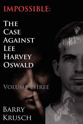 Bild des Verkufers fr Impossible: The Case Against Lee Harvey Oswald (Volume Three) (Paperback or Softback) zum Verkauf von BargainBookStores