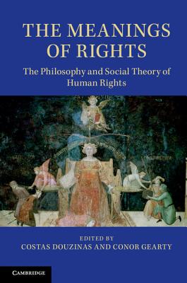 Imagen del vendedor de The Meanings of Rights: The Philosophy and Social Theory of Human Rights (Paperback or Softback) a la venta por BargainBookStores