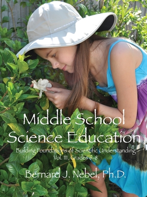 Seller image for Middle School Science Education: Building Foundations of Scientific Understanding, Vol. III, Grades 6-8 (Paperback or Softback) for sale by BargainBookStores