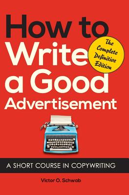 Immagine del venditore per How to Write a Good Advertisement (Hardback or Cased Book) venduto da BargainBookStores