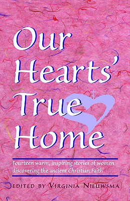 Seller image for Our Heart's True Home: Fourteen Warm, Inspiring Stories of Women Discovering the Ancient Christian Faith (Paperback or Softback) for sale by BargainBookStores