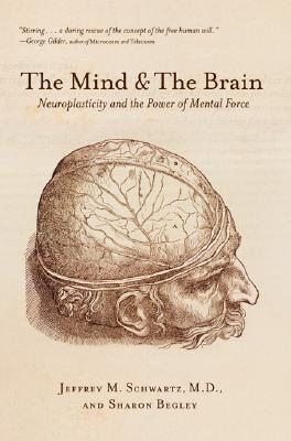 Seller image for The Mind and the Brain: Neuroplasticity and the Power of Mental Force (Paperback or Softback) for sale by BargainBookStores