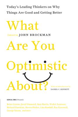Imagen del vendedor de What Are You Optimistic About?: Today's Leading Thinkers on Why Things Are Good and Getting Better (Paperback or Softback) a la venta por BargainBookStores