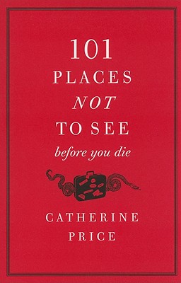 Seller image for 101 Places Not to See Before You Die (Paperback or Softback) for sale by BargainBookStores