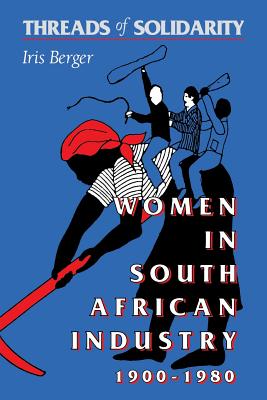 Seller image for Threads of Solidarity: Women in South African Industry, 1900-1980 (Paperback or Softback) for sale by BargainBookStores