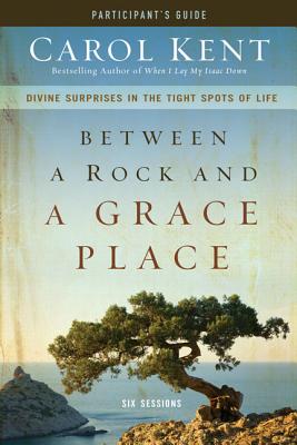 Seller image for Between a Rock and a Grace Place Participant's Guide: Divine Surprises in the Tight Spots of Life (Paperback or Softback) for sale by BargainBookStores