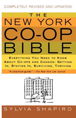 Seller image for The New York Co-Op Bible: Everything You Need to Know about Co-Ops and Condos: Getting In, Staying In, Surviving, Thriving (Paperback or Softback) for sale by BargainBookStores