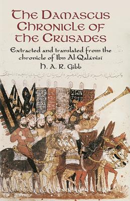 Imagen del vendedor de The Damascus Chronicle of the Crusades: Extracted and Translated from the Chronicle of Ibn Al-Qalanisi (Paperback or Softback) a la venta por BargainBookStores