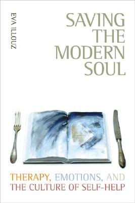 Seller image for Saving the Modern Soul: Therapy, Emotions, and the Culture of Self-Help (Paperback or Softback) for sale by BargainBookStores