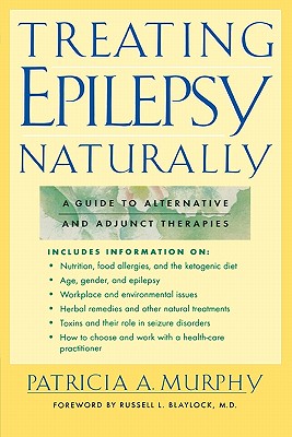 Seller image for Treating Epilepsy Naturally: A Guide to Alternative and Adjunct Therapies (Paperback or Softback) for sale by BargainBookStores