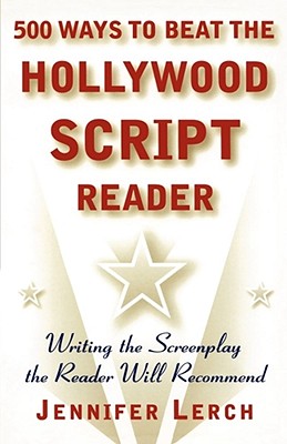 Bild des Verkufers fr 500 Ways to Beat the Hollywood Script Reader: Writing the Screenplay the Reader Will Recommend (Paperback or Softback) zum Verkauf von BargainBookStores