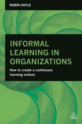 Seller image for Informal Learning in Organizations: How to Create a Continuous Learning Culture (Paperback or Softback) for sale by BargainBookStores