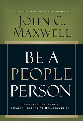 Image du vendeur pour Be a People Person: Effective Leadership Through Effective Relationships (Hardback or Cased Book) mis en vente par BargainBookStores