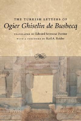 Image du vendeur pour The Turkish Letters of Ogier Ghiselin de Busbecq: Imperial Ambassador at Constantinople, 1554-1562 (Paperback or Softback) mis en vente par BargainBookStores