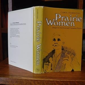 Prairie Women: Images In American And Canadian Fiction