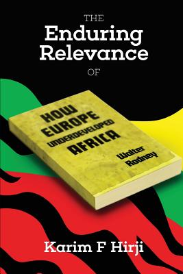 Image du vendeur pour The Enduring Relevance of Walter Rodney's How Europe Underdeveloped Africa (Paperback or Softback) mis en vente par BargainBookStores