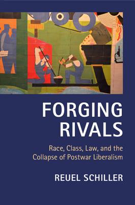 Imagen del vendedor de Forging Rivals: Race, Class, Law, and the Collapse of Postwar Liberalism (Paperback or Softback) a la venta por BargainBookStores