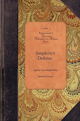 Seller image for Simplicity's Defence Against Seven-Heade: With Notes Explanatory of the Text and Appendixes Containing Original Documents Referred to in the Work (Paperback or Softback) for sale by BargainBookStores