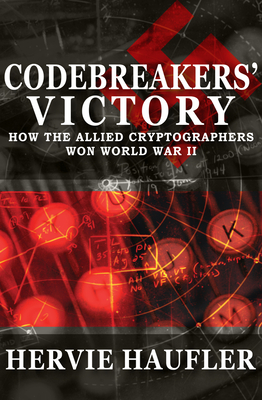 Bild des Verkufers fr Codebreakers' Victory: How the Allied Cryptographers Won World War II (Paperback or Softback) zum Verkauf von BargainBookStores