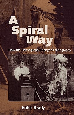 Seller image for A Spiral Way: How the Phonograph Changed Ethnography (Paperback or Softback) for sale by BargainBookStores