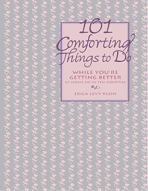 Seller image for 101 Comforting Things to Do: While You're Getting Better at Home or in the Hospital (Hardback or Cased Book) for sale by BargainBookStores