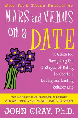 Image du vendeur pour Mars and Venus on a Date: A Guide for Navigating the 5 Stages of Dating to Create a Loving and Lasting Relationship (Paperback or Softback) mis en vente par BargainBookStores