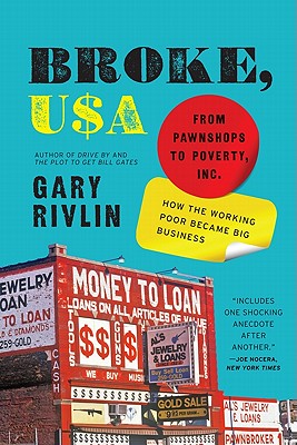 Bild des Verkufers fr Broke, USA: From Pawnshops to Poverty, Inc.: How the Working Poor Became Big Business (Paperback or Softback) zum Verkauf von BargainBookStores