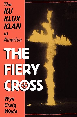 Seller image for The Fiery Cross: The Ku Klux Klan in America (Paperback or Softback) for sale by BargainBookStores