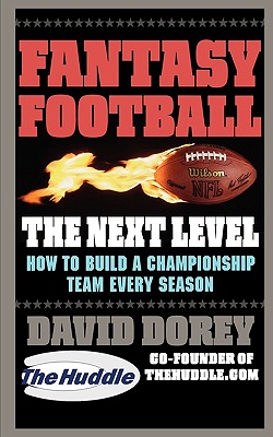 Image du vendeur pour Fantasy Football the Next Level: How to Build a Championship Team Every Season (Paperback or Softback) mis en vente par BargainBookStores