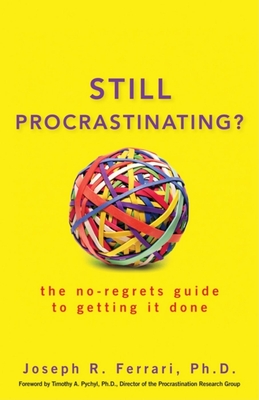 Bild des Verkufers fr Still Procrastinating: The No-Regrets Guide to Getting It Done (Paperback or Softback) zum Verkauf von BargainBookStores