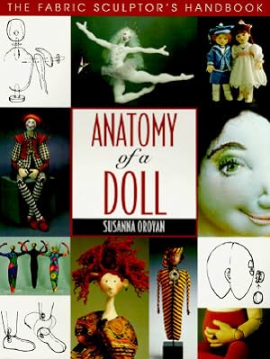 Imagen del vendedor de Anatomy of a Doll. the Fabric Sculptor's Handbook - Print on Demand Edition (Paperback or Softback) a la venta por BargainBookStores