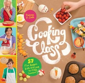 Image du vendeur pour Cooking Class: 57 Fun Recipes Kids Will Love to Make (and Eat!) (Spiral Bound, Comb or Coil) mis en vente par BargainBookStores