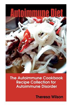 Seller image for Autoimmune Diet: The Autoimmune Cookbook, Recipe Collection for Autoimmune Disorder (Paperback or Softback) for sale by BargainBookStores