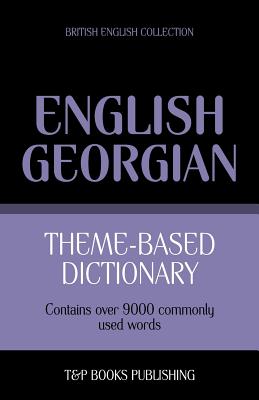 Seller image for Theme-Based Dictionary British English-Georgian - 9000 Words (Paperback or Softback) for sale by BargainBookStores