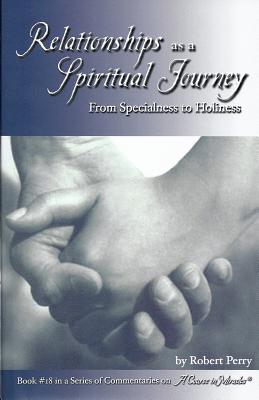 Bild des Verkufers fr Relationships as a Spiritual Journey: From Specialness to Holiness (Paperback or Softback) zum Verkauf von BargainBookStores