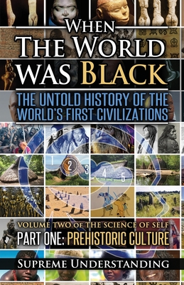 Bild des Verkufers fr When the World Was Black, Part One: The Untold History of the World's First Civilizations - Prehistoric Culture (Paperback or Softback) zum Verkauf von BargainBookStores