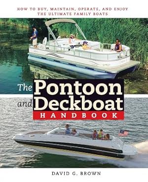 Bild des Verkufers fr The Pontoon and Deckboat Handbook: How to Buy, Maintain, Operate, and Enjoy the Ultimate Family Boats (Paperback or Softback) zum Verkauf von BargainBookStores